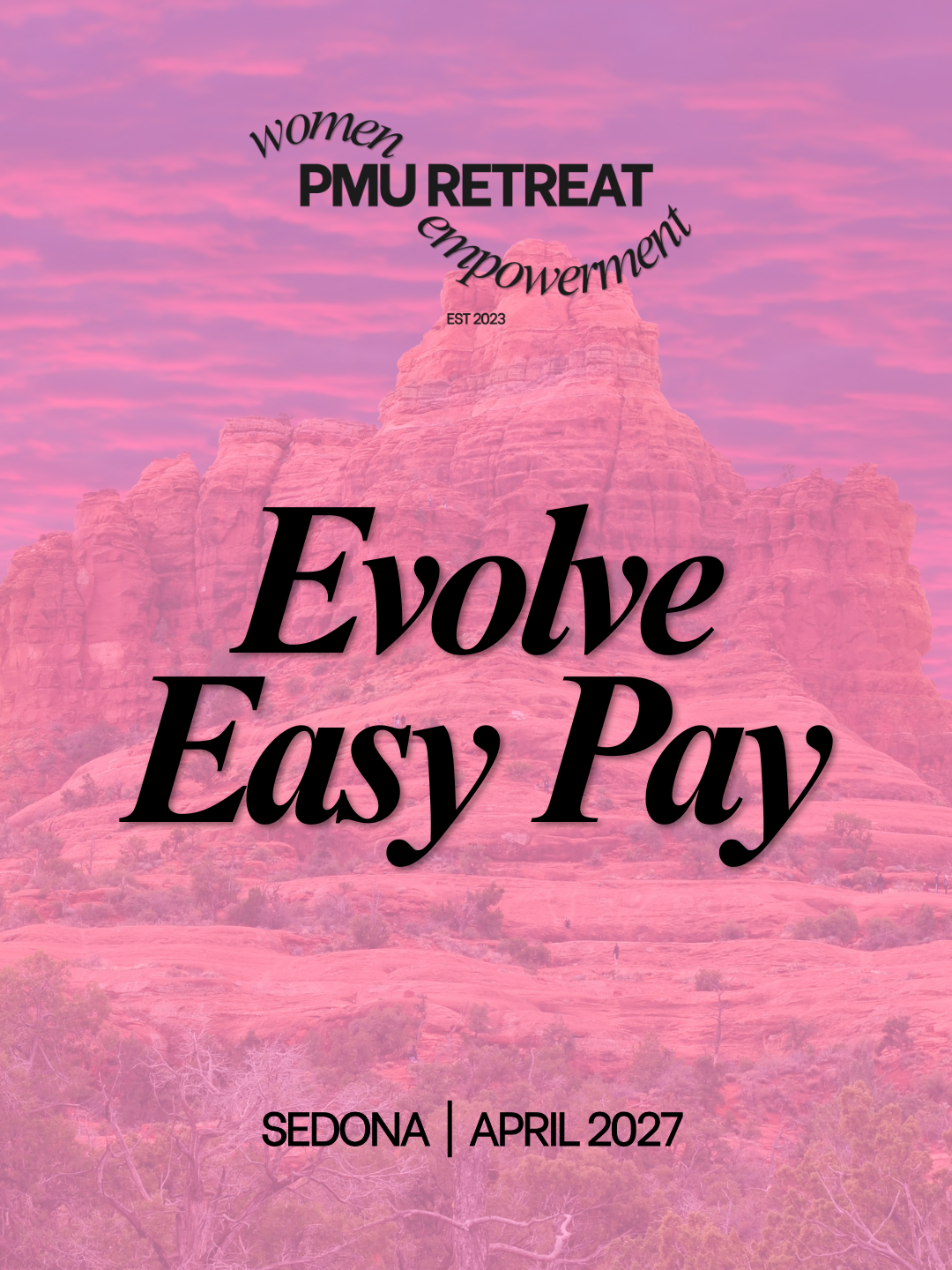 Evolve Easy Pay - 2027 Women Empowerment PMU Retreat