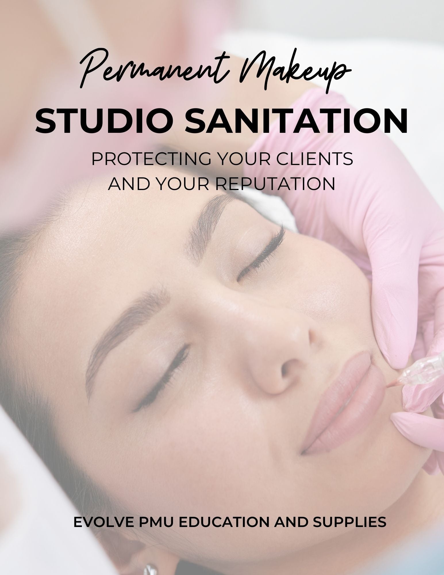 Client Pmu PMU Studio Sanitation Guide – Evolve PMU
